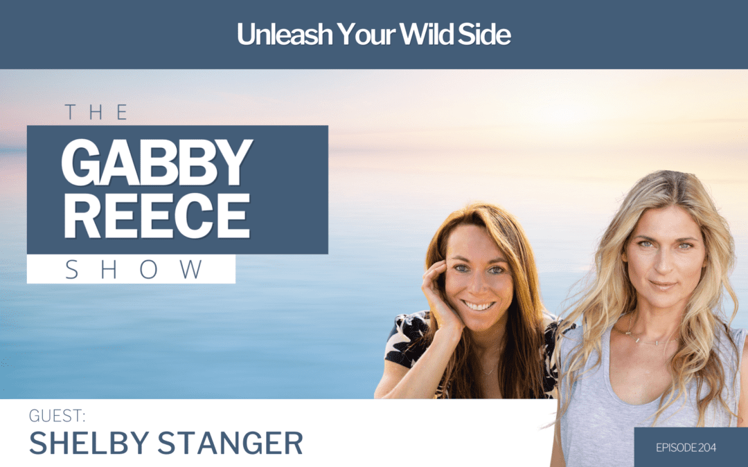 #204 Unleash Your Wild Side | Redefine Success and Overcome Fear with REI Co-Op’s Podcast Host Shelby Stanger