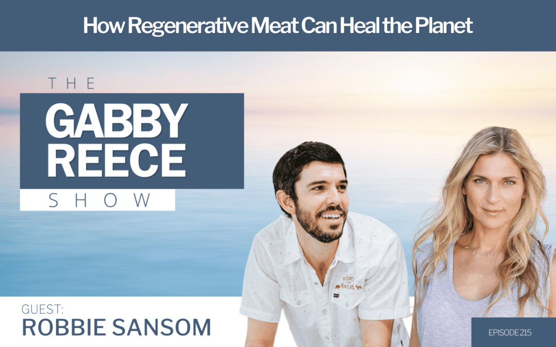 #215 – How Regenerative Meat Can Heal the Planet w. Robbie Sansom