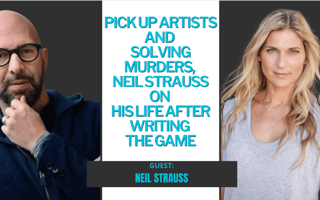 #282: Pick Up Artists and Solving Murders, Neil Strauss on His Life After Writing The Game